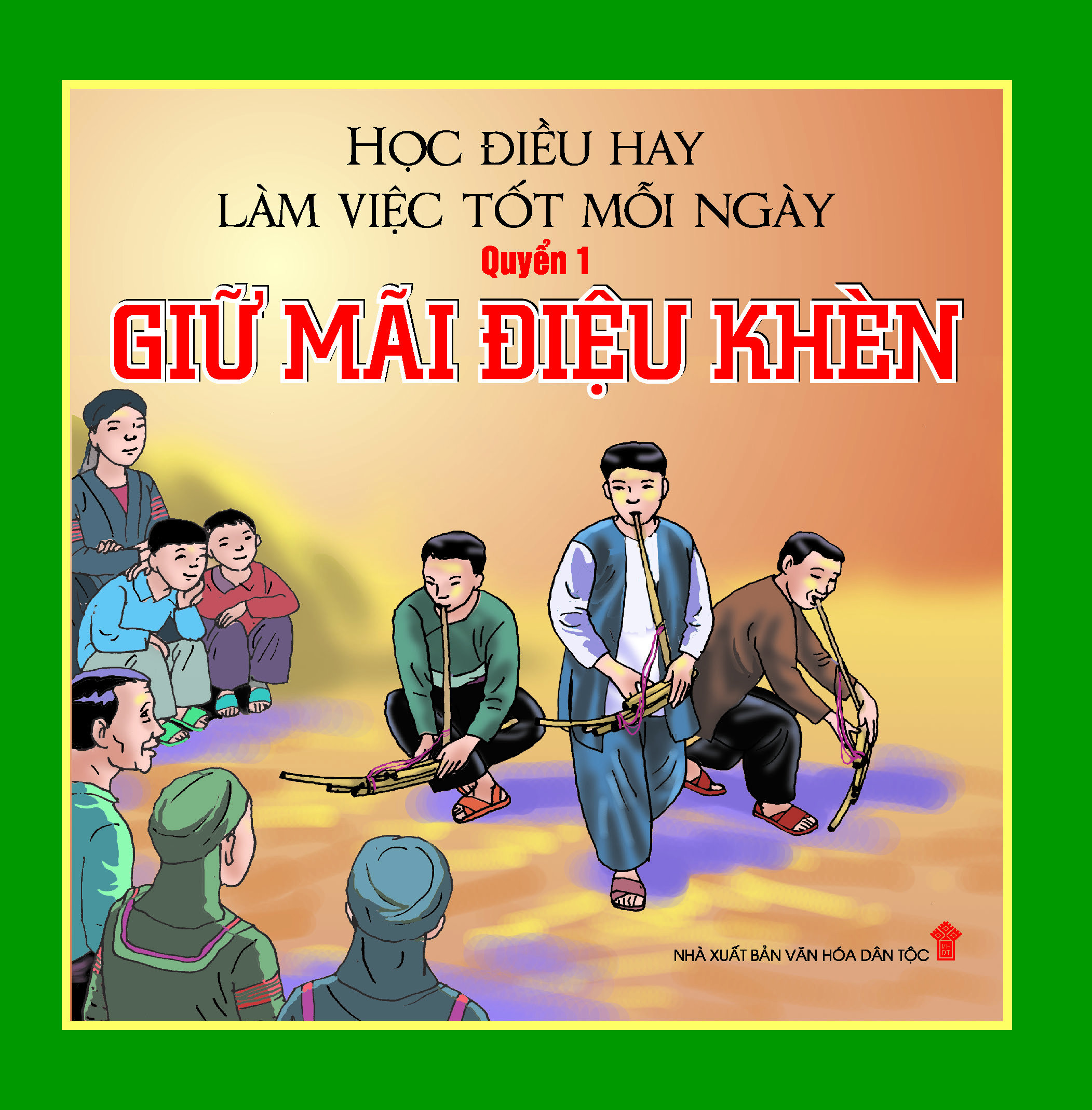 Học điều hay làm việc tốt mỗi ngày – Q1 Giữ mãi điệu khèn